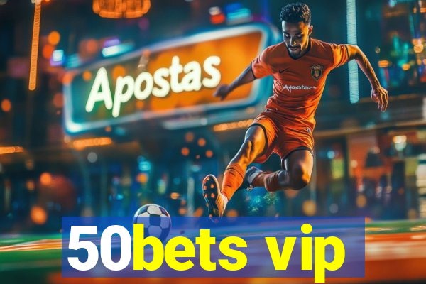 50bets vip